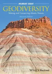 Geodiversity: Valuing and Conserving Abiotic Nature by Murray Gray (English) Pap