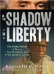 In the Shadow of Liberty ― The Hidden History of Slavery, Four Presidents, and Five Black Lives