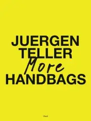 Juergen Teller Juergen Teller: More Handbags (Paperback)