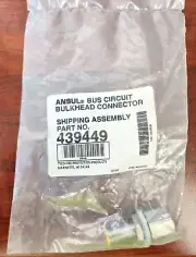 Ansul 439449 BUS Circuit Bulkhead Connector *NEW IN PACKAGE*