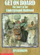 Get on Board ─ The Story of the Underground Railroad