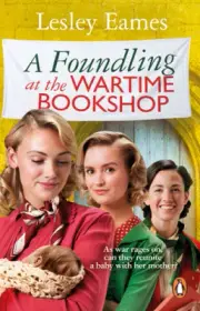 A Foundling at the Wartime Bookshop (Wartime Bookshop The) by Lesley Eames