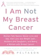 在飛比找三民網路書店優惠-I Am Not My Breast Cancer: Wom