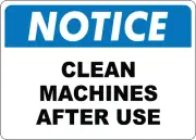 OSHA NOTICE: CLEAN MACHINES AFTER USE| Laminated Vinyl Decal Sticker Label