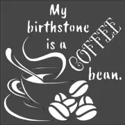 1- 8x8 inch Stencil, (VC-30) Birthstone Coffee Bean (6mil) (Last one)