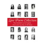 LOVE POEM COLLECTION: THE GREATEST LOVE POEMS OF ALL TIME