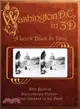 Washington, D. C. 3d: a Look Back in Time: With Built-in Stereoscope Viewer-your Glasses to the Past!