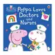 Peppa Pig: Peppa Loves Doctors and Nurses eslite誠品