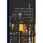 HISTORY OF THE CITY OF BUFFALO AND ERIE COUNTY: HISTORY OF BUFFALO
