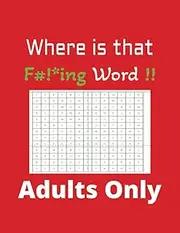 Where is That F#!*ing Word: A Great Gift For Couples and Open Minded Friends Maybe to Start a Spike and Light a FIRE