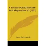 A TREATISE ON ELECTRICITY AND MAGNETISM