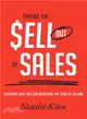 Taking the $ell Out of Sales ― Discover How You Can Overcome the Fear of Selling