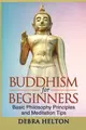 Buddhism for Beginners ― Basic Philosophy Principles and Meditation Tips