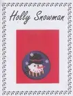 Holly Snowman Ornament Hand Painted 18 ct Needlepoint Canvas KIT