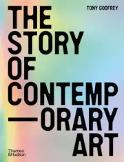 The Story of Contemporary Art by Godfrey, Tony