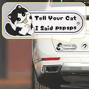 Starluxia Tell Your Cat I Said pspsps Car Magnet - Funny Reflective Magnetic Bumper Sticker for Pet Lovers, Removable & Reusable Signs Car Magnet Sticker Gift (Cat)