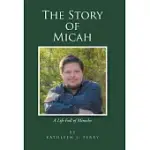 THE STORY OF MICAH: A LIFE FULL OF MIRACLES