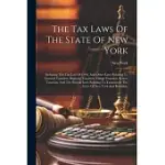 THE TAX LAWS OF THE STATE OF NEW YORK: INCLUDING THE TAX LAW OF 1896, AND OTHER LAWS RELATING TO GENERAL TAXATION, HIGHWAY TAXATION, VILLAGE TAXATION,