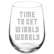 Time To Get Wibbly Wobbly Stemmed / Stemless Wine Glass