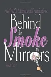 Amway Motivational Organizations: Behind the Smoke and Mirrors