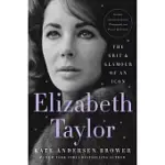 ELIZABETH TAYLOR: THE GRIT & GLAMOUR OF AN ICON