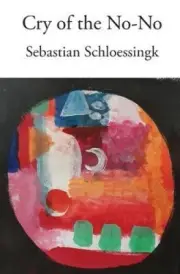 Cry of the No-No by Schloessingk, Sebastian [Paperback]