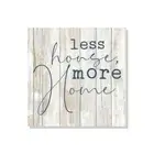Less House More Home Rustic Looking Inspiration White Wood Sign B3-12120062023