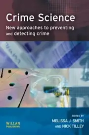 Crime Science: New Approaches to Preventing and, Smith, Tilley Paperback**