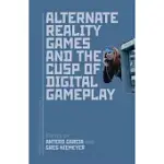 ALTERNATE REALITY GAMES AND THE CUSP OF DIGITAL GAMEPLAY