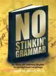 No Stinkin' Grammar ─ An Essay on Learning English - an Exceptional Language