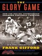 The Glory Game: How the 1958 NFL Championship Changed Football Forever