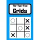 Tic-Tac-Toe Grids: Blank Tic Tac Toe Games (For Kids and Adults)