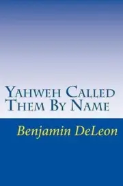 Yahweh Called Them By Name: Prophetic Truth in the Stars by Benjamin Deleon (Eng