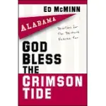 GOD BLESS THE CRIMSON TIDE: DEVOTIONS FOR THE DIE-HARD ALABAMA FAN