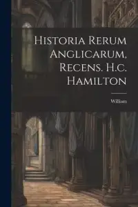 在飛比找博客來優惠-Historia Rerum Anglicarum, Rec