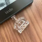 Kindle Charm - Not Enough Books - USB C & MICRO USB available
