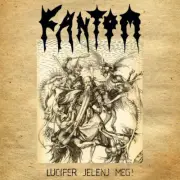 Fantom ‎– Lucifer Jelenj Meg! LP Vinyl Re (2018) Thrash Black Metal