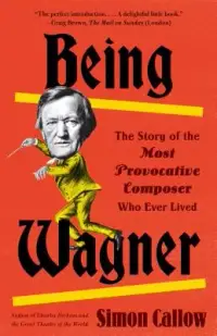 在飛比找博客來優惠-Being Wagner: The Story of the