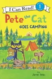 Pete the Cat Goes Camping; I Can Read Level 1- 006267529X, paperback, James Dean