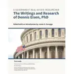 A GOVERNMENT REAL ESTATE RESEARCHER: THE WRITINGS AND RESEARCH OF DENNIS EISEN, PHD