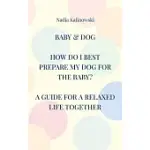 BABY & DOG: HOW DO I BEST PREPARE MY DOG FOR THE BABY?