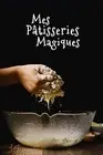 Mes PAtisseries Magiques by Publishing New 9781660767786 Fast Free Shipping-,