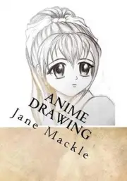 Anime Drawing: Step by Step Guide How to Draw Anime Faces by Jane Mackle (Englis