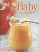 Cooking for Baby ─ Wholesome, Homemade, Delicious Foods for 6 to 18 Months