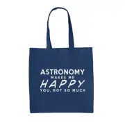 Astronomy Makes Me Happy - Canvas Tote Bag - Science Stars Space Funny Planets