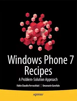 Windows Phone 7 Recipes: A Problem-Solution Approach