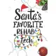 Santa’’s Favorite Rehab Tech: Blank Lined Journal Notebook for Rehabilitation aide, Rehab technologists, and Rehab technician Practitioner Student G