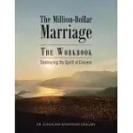 THE MILLION-DOLLAR MARRIAGE - THE WORKBOOK: DESTROYING THE SPIRIT OF DIVORCE