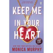 Keep Me In Your Heart By Monica Murphy - Book