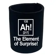 The Element Of Surprise White - Funny Novelty Stubby Holder
